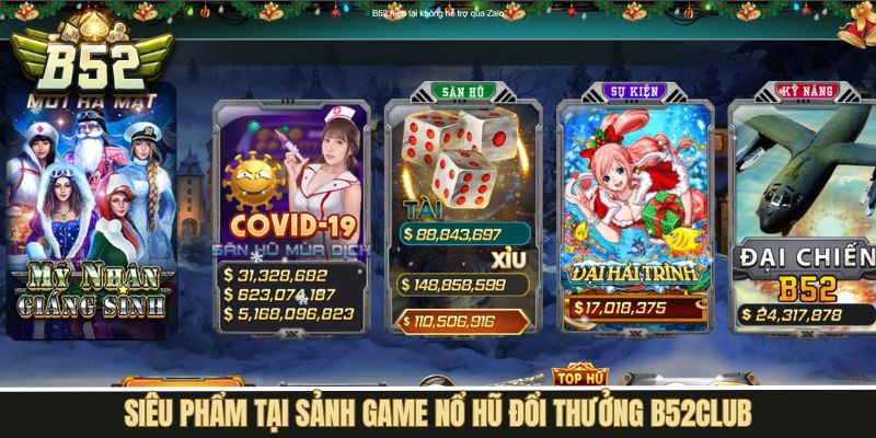 Cập nhật các siêu phẩm slot game ăn khách nhất tại B52Club