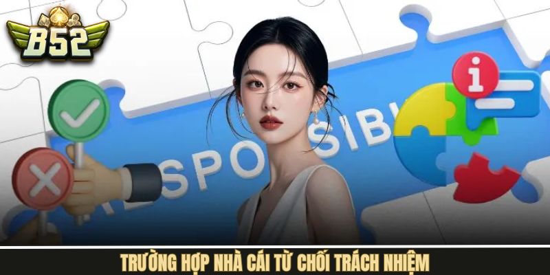  B52Club không chịu nghĩa vụ đối với hậu quả do người chơi làm