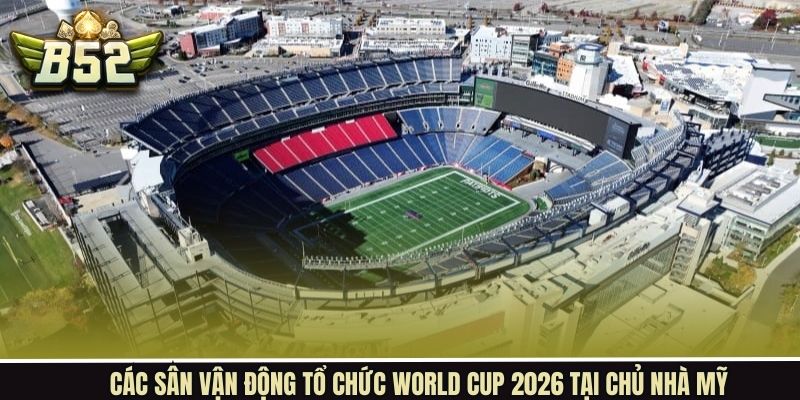 Siêu SVĐ tổ chức World Cup 2026 tại Mỹ