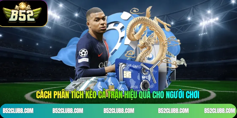 Cách phân tích kèo cả trận hiệu quả cho người chơi