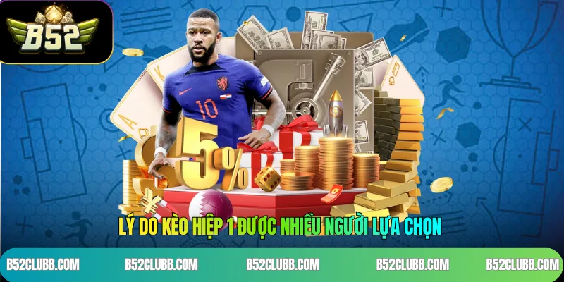 Lý Do Kèo Hiệp 1 Được Nhiều Người Lựa Chọn